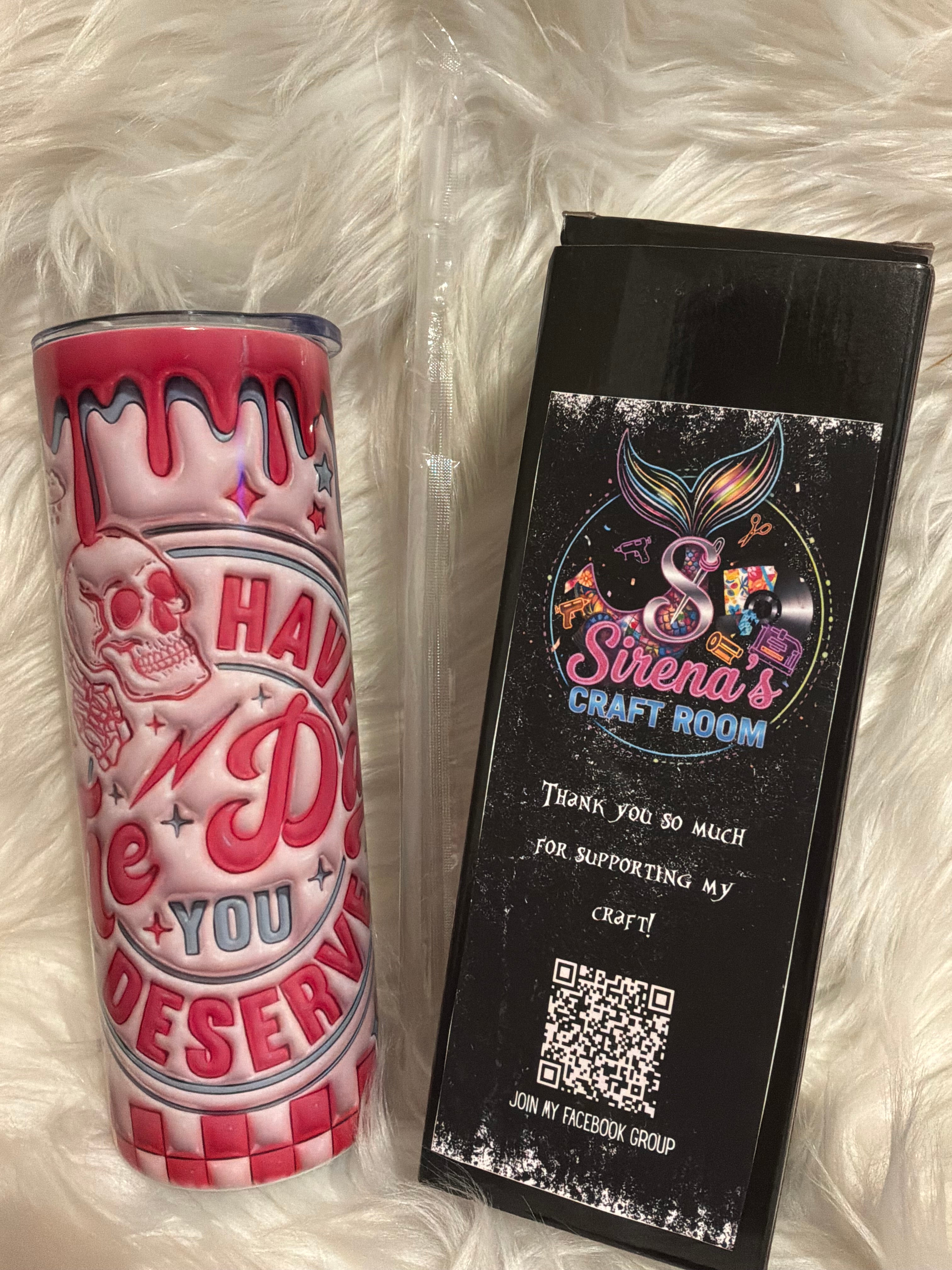 20oz Tumbler-Have The Day You Deserve